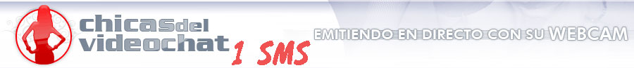 Chicas del videochat por 1 sms